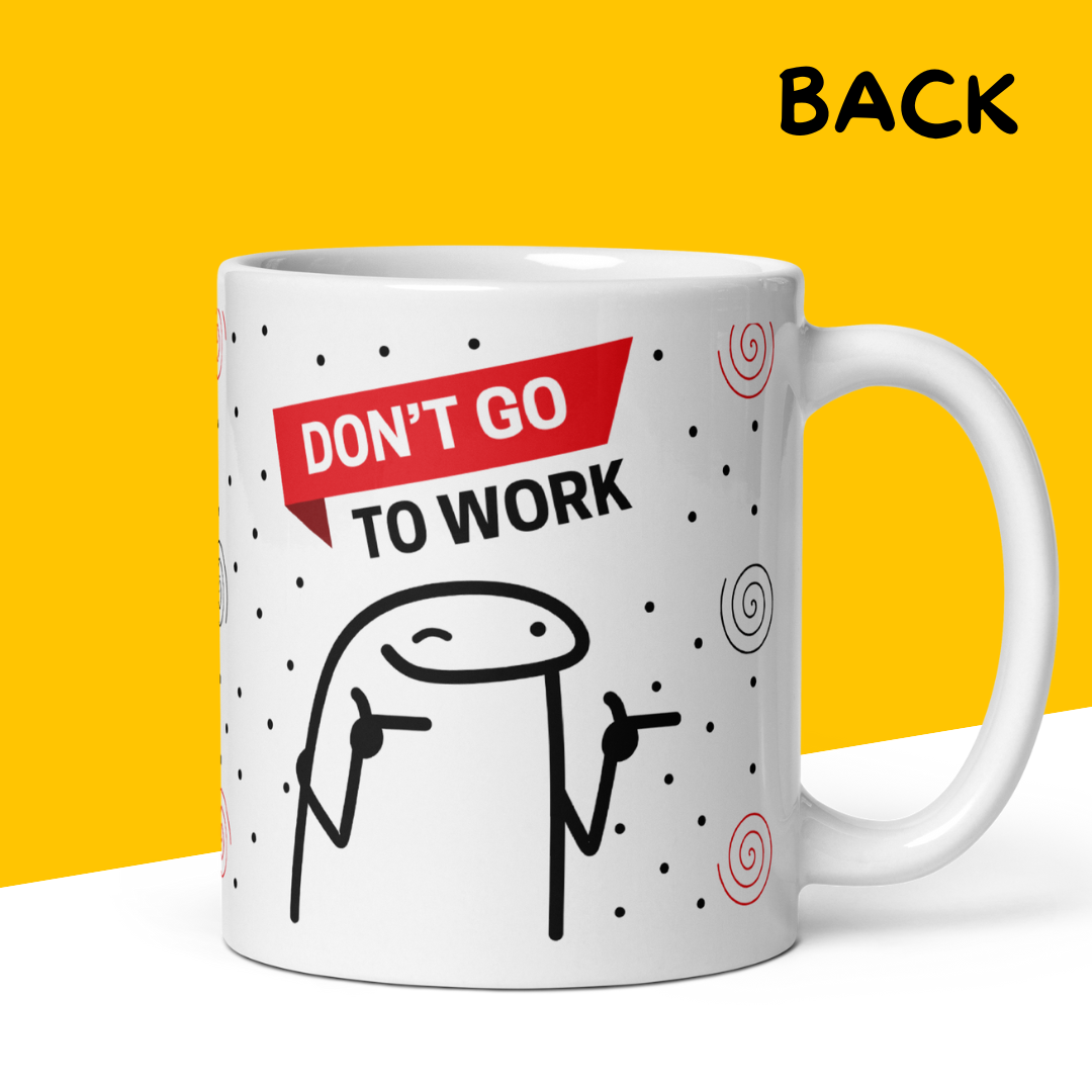 Funny Mug "Want to Avoid Stress at Your Job? Don’t Go to Work"