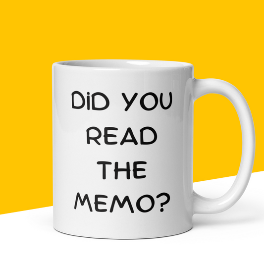 Funny Mug "Did you read the MEMO?"