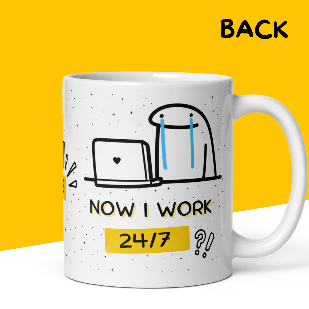 Funny Mug "I Decided to Be an Entrepreneur and Leave My 9-5. Now I Work 24/7"