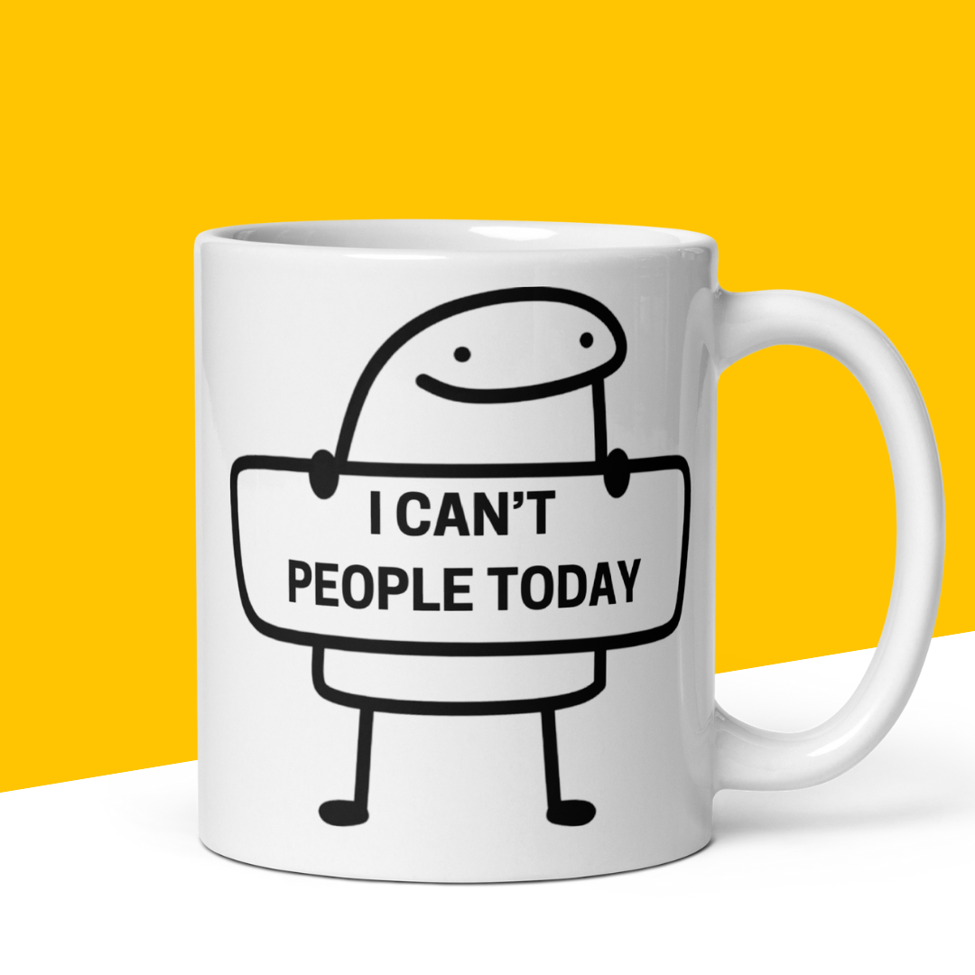 Funny Mug "I Can't People Today"